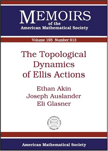 The Topological Dynamics Of Ellis Actions Ethan Akin Joseph Auslander