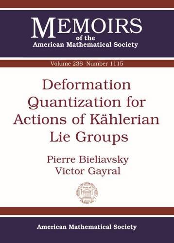 Deformation Quantization For Actions Of Kahlerian Lie Groups Pierre Bieliavsky