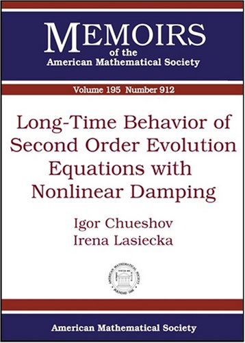 Longtime Behavior Of Second Order Evolution Equations With Nonlinear Damping New Ed Igor Chueshov