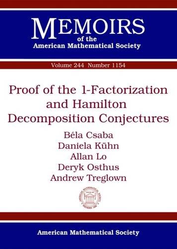 Proof Of The 1factorization And Hamilton Decomposition Conjectures Bela Csaba