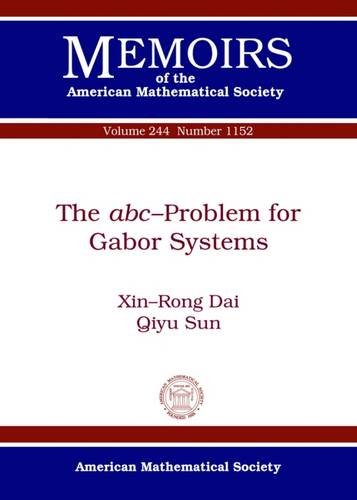 The Abcproblem For Gabor Systems Xinrong Dai Qiyu Sun