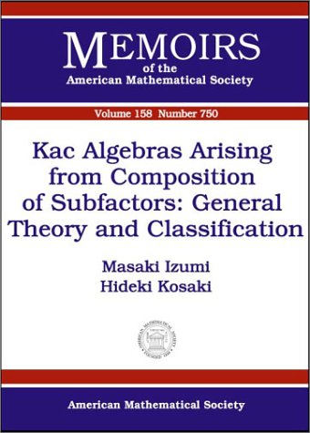 Kac Algebras Arising From Composition Of Subfactors General Theory And Classification Masaki Izumi