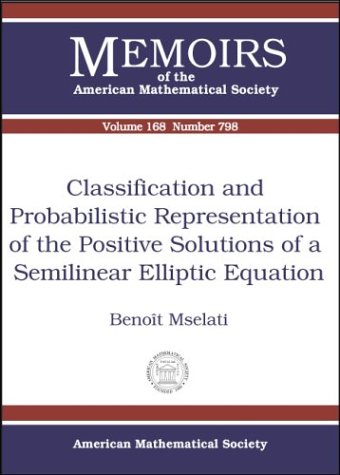 Classification And Probabilistic Representation Of The Positive Solutions Of A Semilinear Elliptic Equation Benoit Mselati