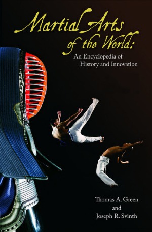 Martial Arts Of The World An Encyclopedia Of History And Innovation 2 Volumes Thomas A Green