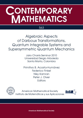 Algebraic Aspects Of Darboux Transformations Quantum Integrable Systems And Supersymmetric Quantum Mechanics Primitivo B Acostahumanez