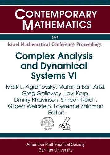 Complex Analysis And Dynamical Systems Vi Pde Differential Geometry Radon Transform Sixth International Conference On Complex Analysis And Shoikhet On Th Mark L Agranovsky