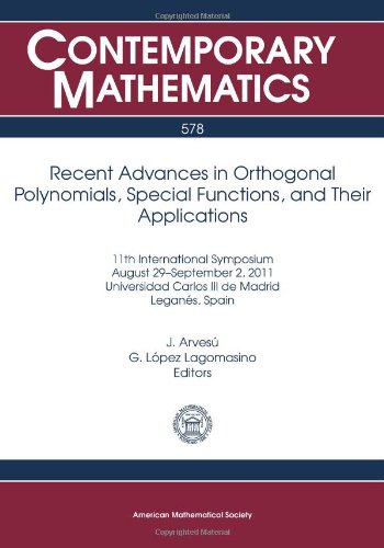 Recent Advances In Orthogonal Polynomials Special Functions And Their Applications 11th International Symposium August 29september 2 2011 Leganes Spain New Ed J Arvesu
