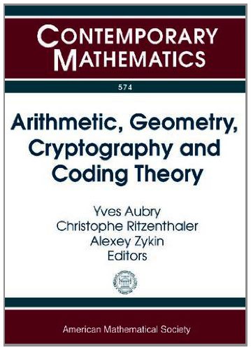 Arithmetic Geometry Cryptography And Coding Theory 13th Conference Arithmetic Geometry Crytography And Coding Theory Cirm Marseille France France June 19 New Ed Yves Aubry