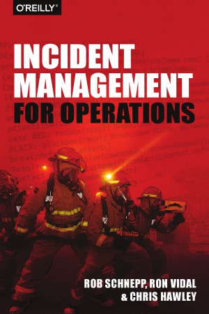Incident Management For Operations Rob Schnepp Ron Vidal Chris Hawley