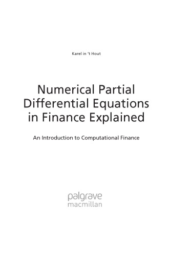 Numerical Partial Differential Equations In Finance Xplained An Introduction To Computational Finance Karel In T Hout