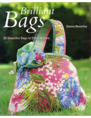 Brilliant Bags 20 Beautiful Bags To Stitch And Love Beverley Deena