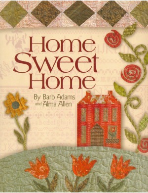 Home Sweet Home Barb Adams Alma Allen