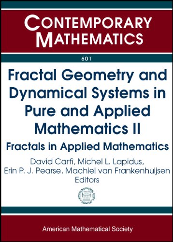 Fractal Geometry And Dynamical Systems In Pure And Applied Mathematics Ii Fractals In Applied Mathematics David Carfi