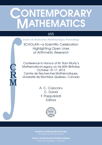 Scholar A Scientific Celebration Highlighting Open Lines Of Arithmetic Research Conference In Honour Of M Ram Murtys Mathematical Legacy On His 60th Birthd A C Cojocaru