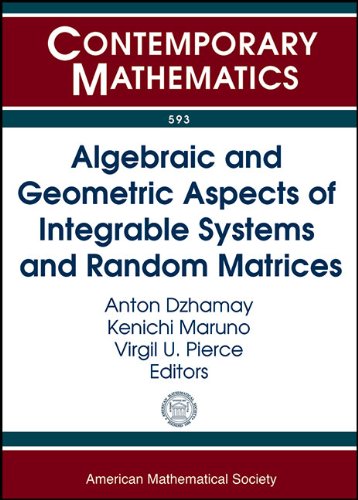 Algebraic And Geometric Aspects Of Integrable Systems And Random Matrices Ams Special Session Algebraic And Geometric Aspects Of Integrable Systems 2012 Boston Ma Anton Dzhamay