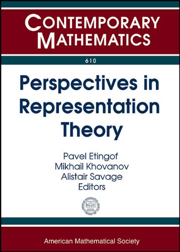 Perspectives In Representation Theory Pavel Etingof Mikhail Khovanov