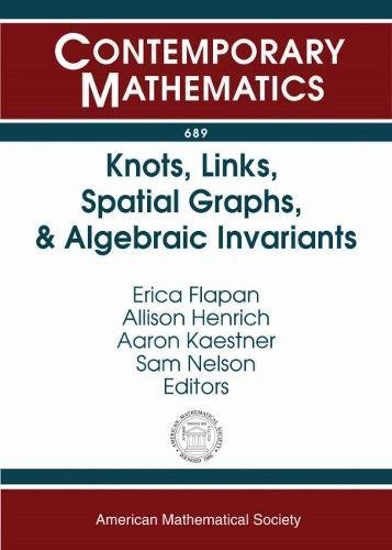 Knots Links Spatial Graphs And Algebraic Invariants Erica Flapan
