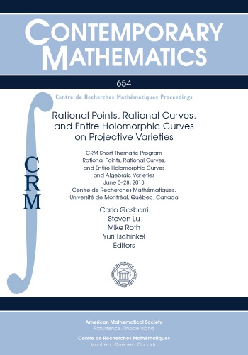 Rational Points Rational Curves And Entire Holomorphic Curves On Projective Varieties Crm Short Thematic Program Rational Points Rational Curves De Recherche Carol Gasbarri