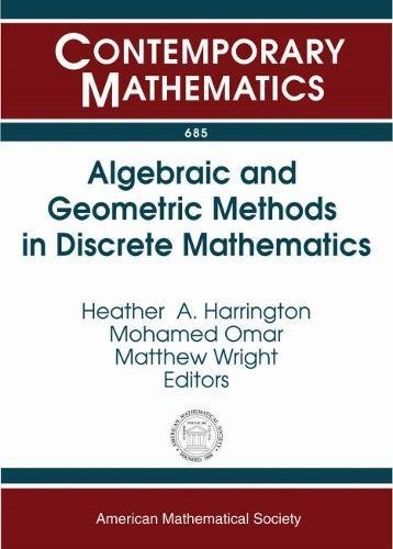 Algebraic And Geometric Methods In Discrete Mathematics Ams Special Session On Algebraic And Geometric Methods In Applied Discrete Mathematics San Antonio Tx Heather A Harrington