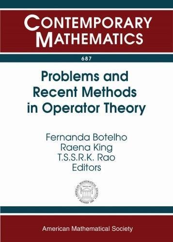 Problems And Recent Methods In Operator Theory Fernanda Botelho