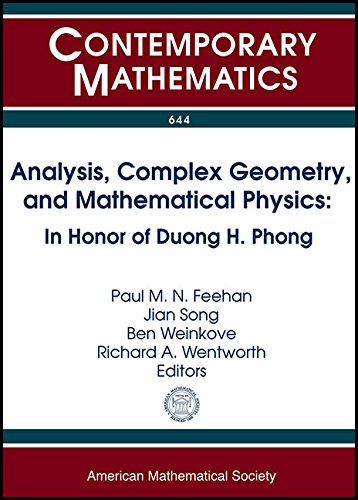 Analysis Complex Geometry And Mathematical Physics In Honor Of Duong H Phong Paul M N Feehan
