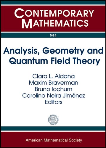 Analysis Geometry And Quantum Field Theory Clara L Aldana Maxim Braverman
