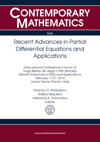 Recent Advances In Partial Differential Equations And Applications International Conference In Honor Of Hugo Beirao De Veigas 70th Birthday Recent 2014 Levico Terme Vicentiu D Radulescu