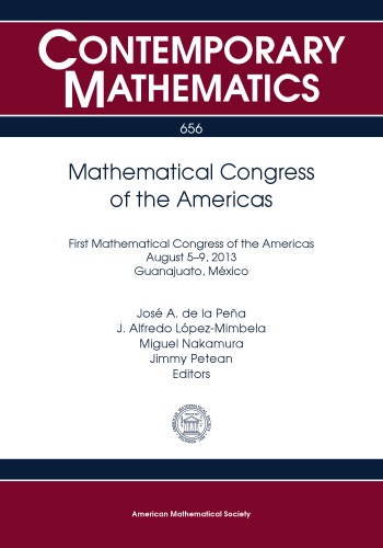 Mathematical Congress Of The Americas First Mathematical Congress Of The Americas August 59 2013 Guanajuato Mexico Jose A De La Pena