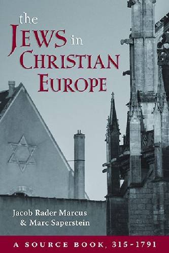 The Jews In Christian Europe A Source Book 3151791 1st Edition Marc Saperstein