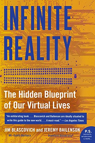 Infinite Reality The Hidden Blueprint Of Our Virtual Lives Reprint Jim Blascovich