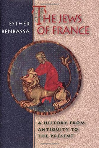 The Jews Of France A History From Antiquity To The Present Esther Benbassa