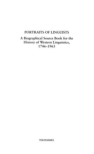 Portrait Of Linguists A Biographical Source Book For The History Of Western Linguistics 17461963 Thomas A Sebeok