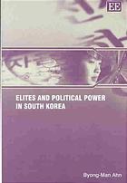 Elites And Political Power In South Korea Byngman Ahn