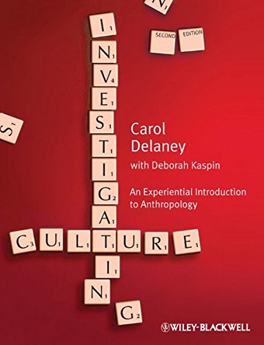 Investigating Culture An Experiential Introduction To Anthropology 2nd Edition Carol Delaney