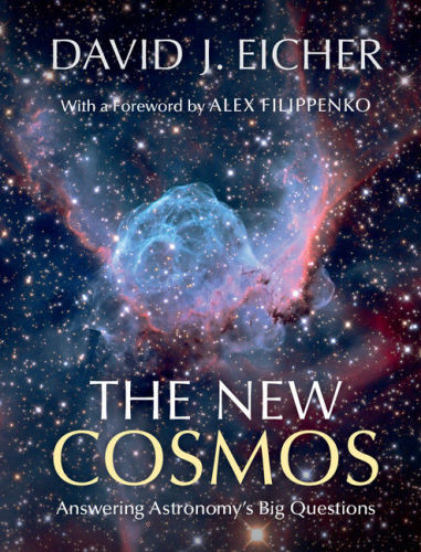 The New Cosmos Answering Astronomys Big Questions David J Eicher