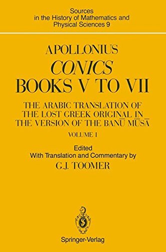 Conics Books V To Vii The Arabic Translation Of The Lost Greek Original In The Version Of The Ban Ms 1990th Edition Apollonius Gerald J Toomer Ed