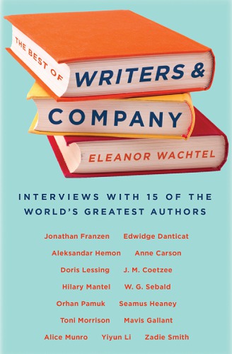 The Best Of Writers And Company Eleanor Wachtel