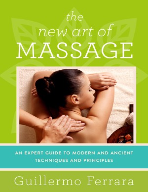 The New Art Of Massage Guillermo Ferrara