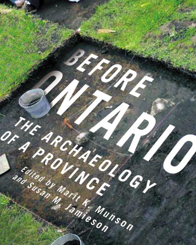 Before Ontario The Archaeology Of A Province Marit K Munson
