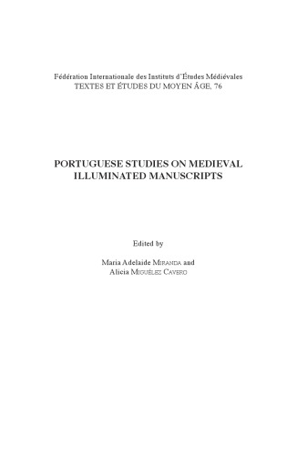 Portuguese Studies On Medieval Illuminated Manuscripts Maria Adelaide Miranda Alicia Migulez Cavero