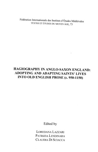Hagiography In Anglosaxon England Adopting And Adapting Saints Lives Into Old English Prose C 9501150 Loredana Lazzari