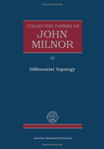 Collected Papers Of John Milnor Volume Iii Differential Topology John Willard Milnor
