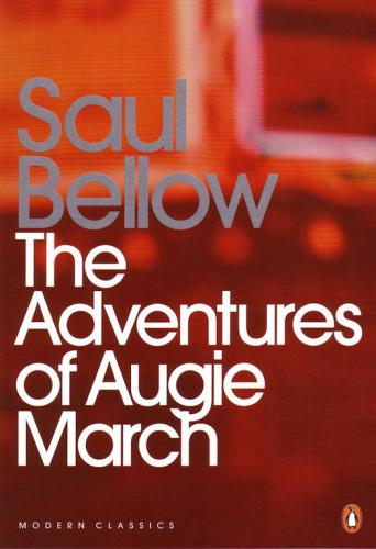 The Adventures Of Augie March Saul Bellow