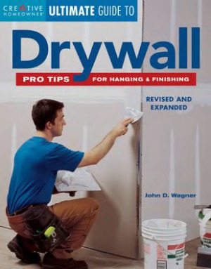 Ultimate Guide To Drywall John D Wagner Clarke Barre