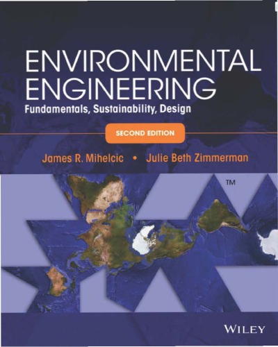 Environmental Engineering Fundamentals Sustainability Design Second Edition James R Mihelcic