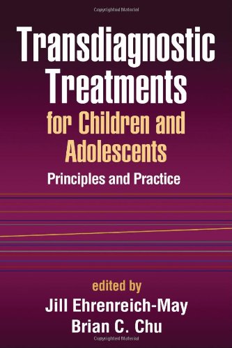 Transdiagnostic Treatments For Children And Adolescents Principles And Practice 1st Edition Jill Ehrenreichmay