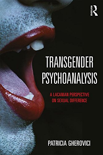 Transgender Psychoanalysis A Lacanian Perspective On Sexual Difference 1st Edition Patricia Gherovici