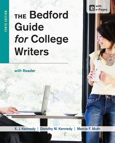 The Bedford Guide For College Writers With Reader 10th Edition X J Kennedy