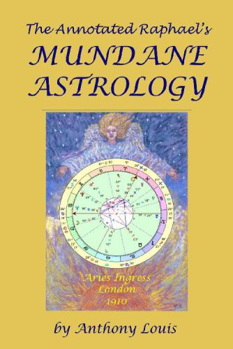 The Annotated Raphaels Mundane Astrology 10 Anthony Louis