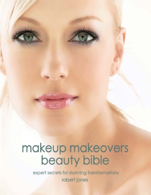 Makeup Makeovers Beauty Bible Robert Jones